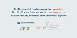 Get Reconnected Psychotherapy Services Joins Fertility Friends Foundation's Partner Program to Expand Fertility Education and Community Support