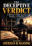 Yes We Can ! Worship Center Announces the Release of Bishop Sherman D. Manning’s Explosive 23rd Book, 'The Deceptive Verdict'