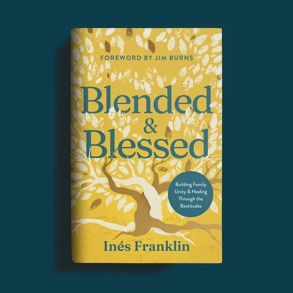 FROM HEARTACHE TO HEALING: INÉS FRANKLIN SHARES THE PERSONAL STORY BEHIND BLENDED &amp; BLESSED