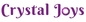 Crystal Joys